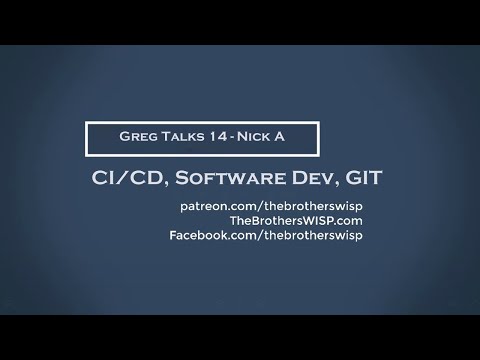 Greg Talks 14 - Nick Arellano - CI/CD, Software Dev, GIT