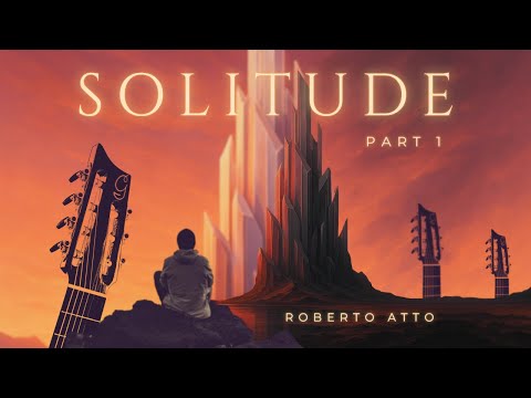 Solitude Part 1 – Cinematic Escape in 7/8 | aTTo ft. SieteQuinto Guitar