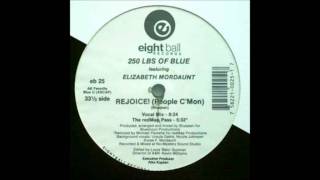 250 Lbs. Of Blue - Rejoice! (People C'Mon)
