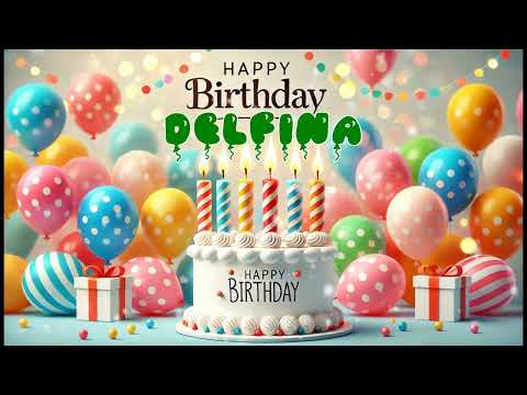 Happy Birthday DELFINA   Happy Birthday Song   Birthday Wishes   Birthday Party