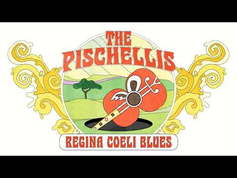 The Pischellis - "Regina Coeli blues"