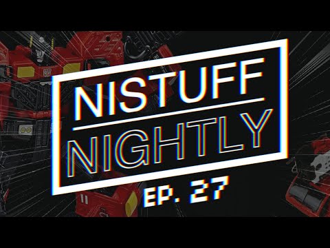 Nistuff Nightly - Episode 27 - Inferno - POTP - Transformers