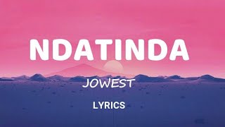 NDATINDA_-_Jowest (Lyrics Video )
