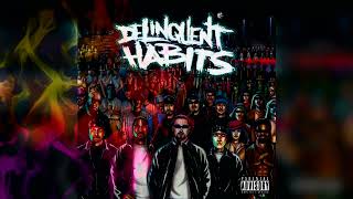 Delinquent Habits - 05 I&#39;m Addicted