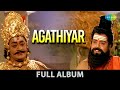 Agathiyar Full Album அகத்தியர் Dr Sirkazhi S Govindarajan Lakshmi Kunnakudi Vaidya