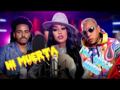 LA PERVERSA x YOMEL EL MELOSO x NFASIS - NI MUERTA