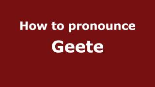 How to pronounce Geete