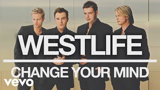 Westlife - Change Your Mind (Official Audio)