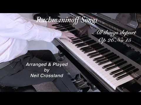 Rachmaninoff Songs - The harvest of Sorrow Op 4 No 5 - Arranged and Performed by Neil Crossland