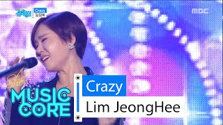 [HOT] Lim JeongHee - Crazy, 임정희 - 크레이지 Show Music core 20160305