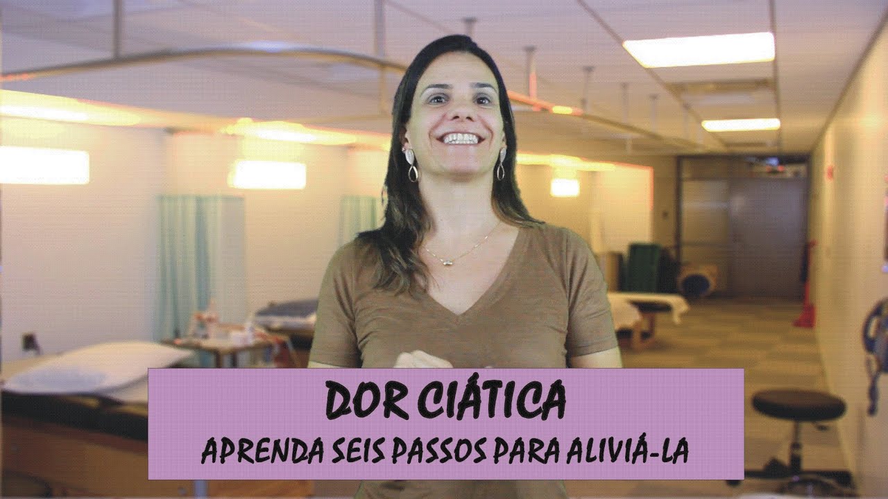 Dor Ciática: Aprenda Seis Passos para Aliviá-la