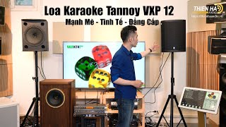Video thumbnail for Loa Karaoke Tannoy VXP 12 - Dòng Tannoy Cho Sân Khấu Chuyên  Mạnh Mẽ - Tinh Tế - Đẳng Cấp by Audio Thiên Hà- 0983834646