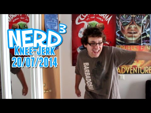 The Nerd³ Knee-Jerk - July 20th 2014
