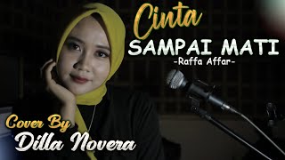 Download lagu CINTA SAMPAI MATI - RAFFA AFFAR COVER BY DILLA NOVERA mp3