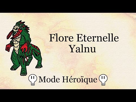 Guide : Yalnu (Flore Eternelle - Héroïque)