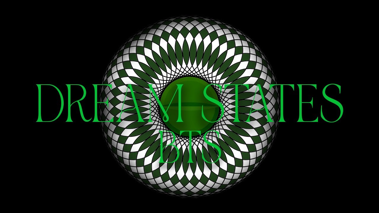 Dream States Behind the Scenes