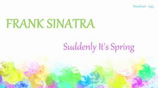 Frank Sinatra - Suddenly It's Spring