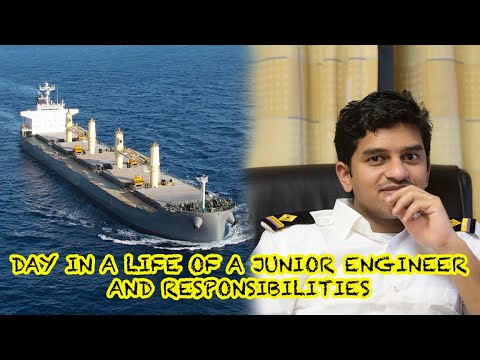 DAY IN A LIFE OF A JUNIOR ENGINEER AND RESPONSIBILITIES /MARINE ENGINEER