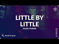 Alice Cooper - Little by Little (Lyrics for Desktop)