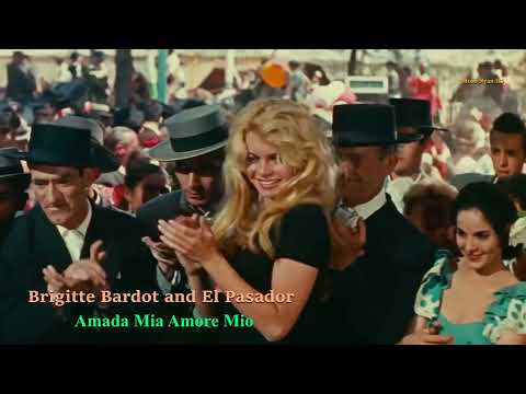 Brigitte Bardot and El Pasador ~ Amada Mia Amore Mio