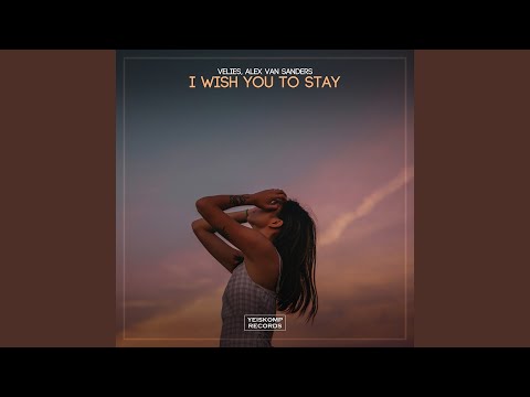 I Wish You To Stay