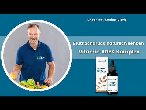 Bluthochdruck natürlich senken - Vitamin ADEK Komplex | Dr. rer. nat. Markus STARK