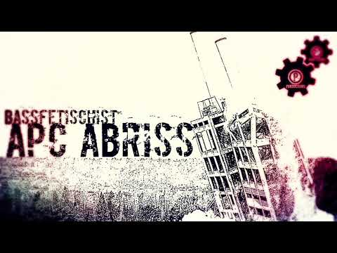 BassFetischist - APC Abriss