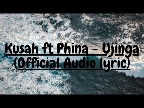 Kusah ft Phina - Ujinga (Official Audio  lyric)