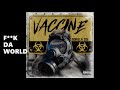 F**k Da World - Vaccine | Gorilla Zoe