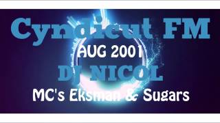 DNB - DJ Nicol MC's Eksman & Sugars [CYNDICUT FM AUG 2001]