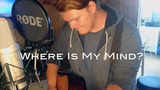 Where Is My Mind? - The Pixies (Loop Cover by Jamie Smith)