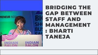 Bridging the Gap between Staff and Management : Bharti Taneja image