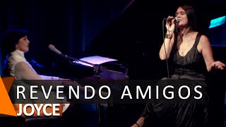 Joyce: Revendo Amigos