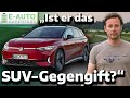 VW ID 7 GTX Tourer Der SUV Angstgegner E Auto Supertest Mit Alexander Bloch