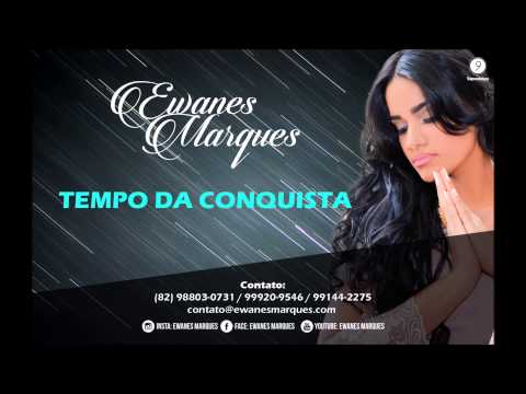 Tempo Da Conquista - Ewanes Marques