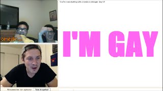 I'M GAY on Omegle
