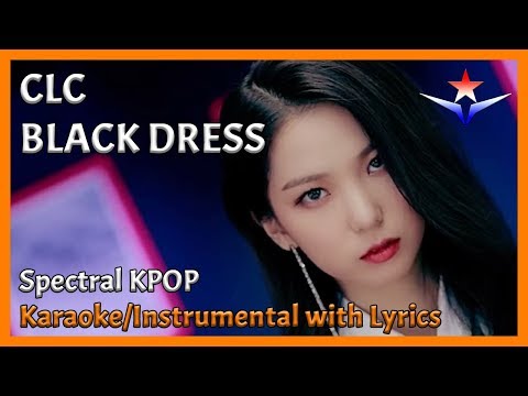 CLC (씨엘씨) - BLACK DRESS Karaoke/Instrumental with [Han|Rom|Eng] Lyrics | Spectral KPOP