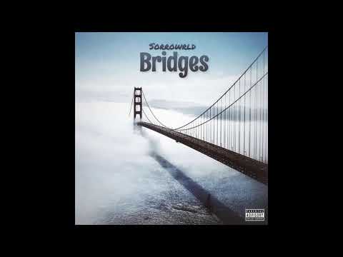 Sorrowrld - Bridges (Official Audio)