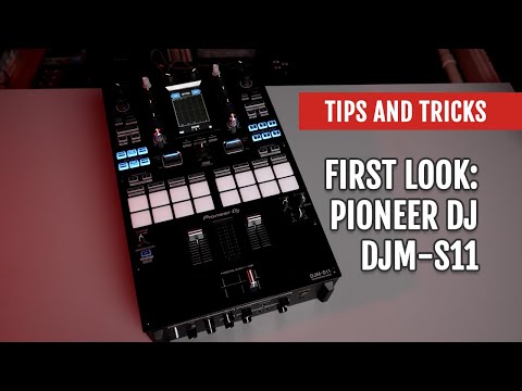 First Look: Pioneer DJ DJM-S11 | Tips and Tricks