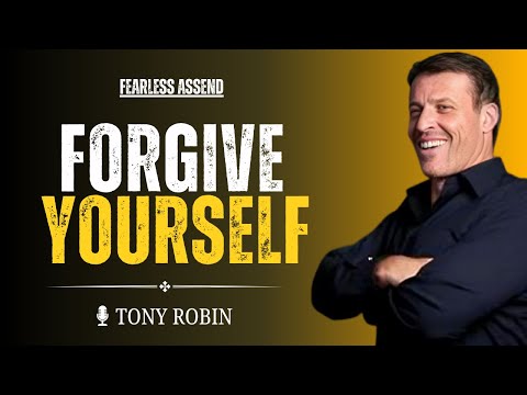 Forgive Yourself First || TONY ROBBINS