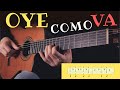 OYE COMO VA But Fingerstyle Tab