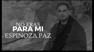 ESPINOZA PAZ-NO ERAS PARA MI (Video Lyric Plus)