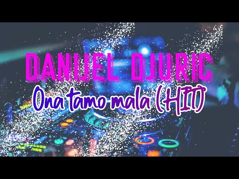 Danijel Djuric  -  Ona tamo mala - ( Official Lyrics Video )