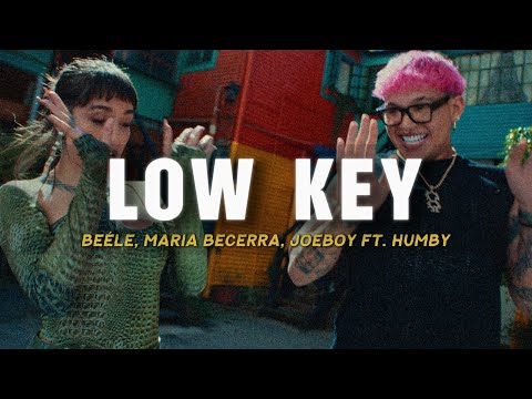 Beéle, Maria Becerra, Joeboy ft. Humby - Low Key (Letra)