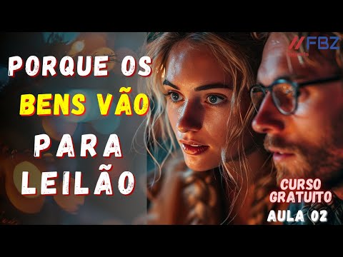 🔴 Por que Bens Vão a Leilão❓ Entenda as Razões | Curso de Leilões