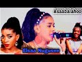 Ethiopian Oromo Music Elsaa Nugusee Galma Aadaa Keenyaa 2023