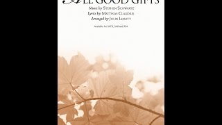 ALL GOOD GIFTS (SATB Choir) - Stephen Schwartz/arr. John Leavitt