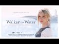 "Walker on Water " film trailer