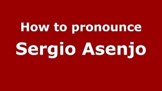 How to pronounce Sergio Asenjo
