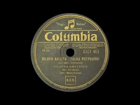 Kilden Kalder - Polka Potpourri - Kildens Orkester - Kai Julian - 1933